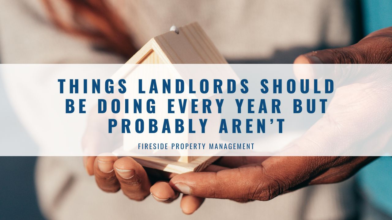 Things Landlords Should Be Doing Every Year But Probably Aren’t